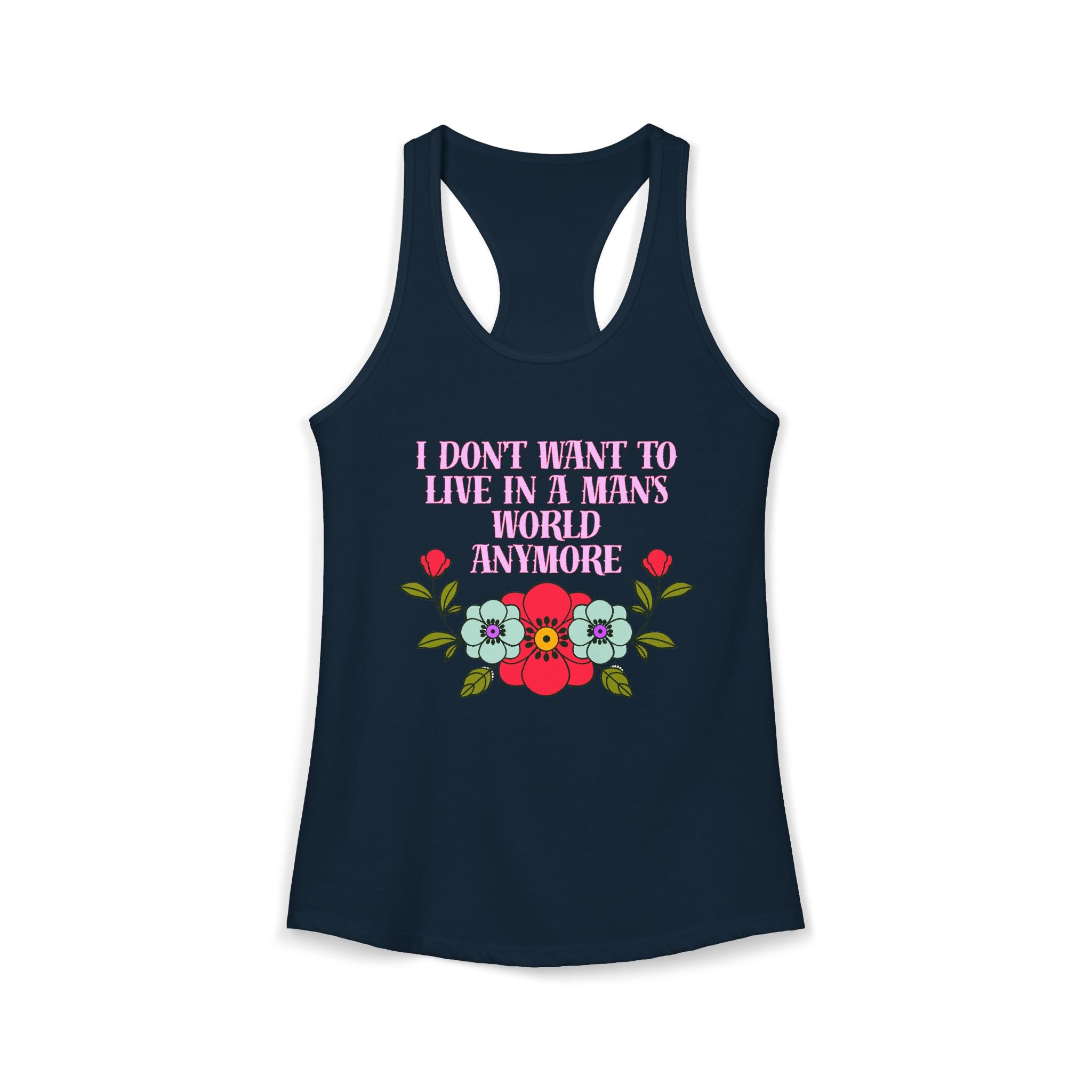 'I Don't Want To Live in a Man's World Anymore' Women's Graphic Tank Top