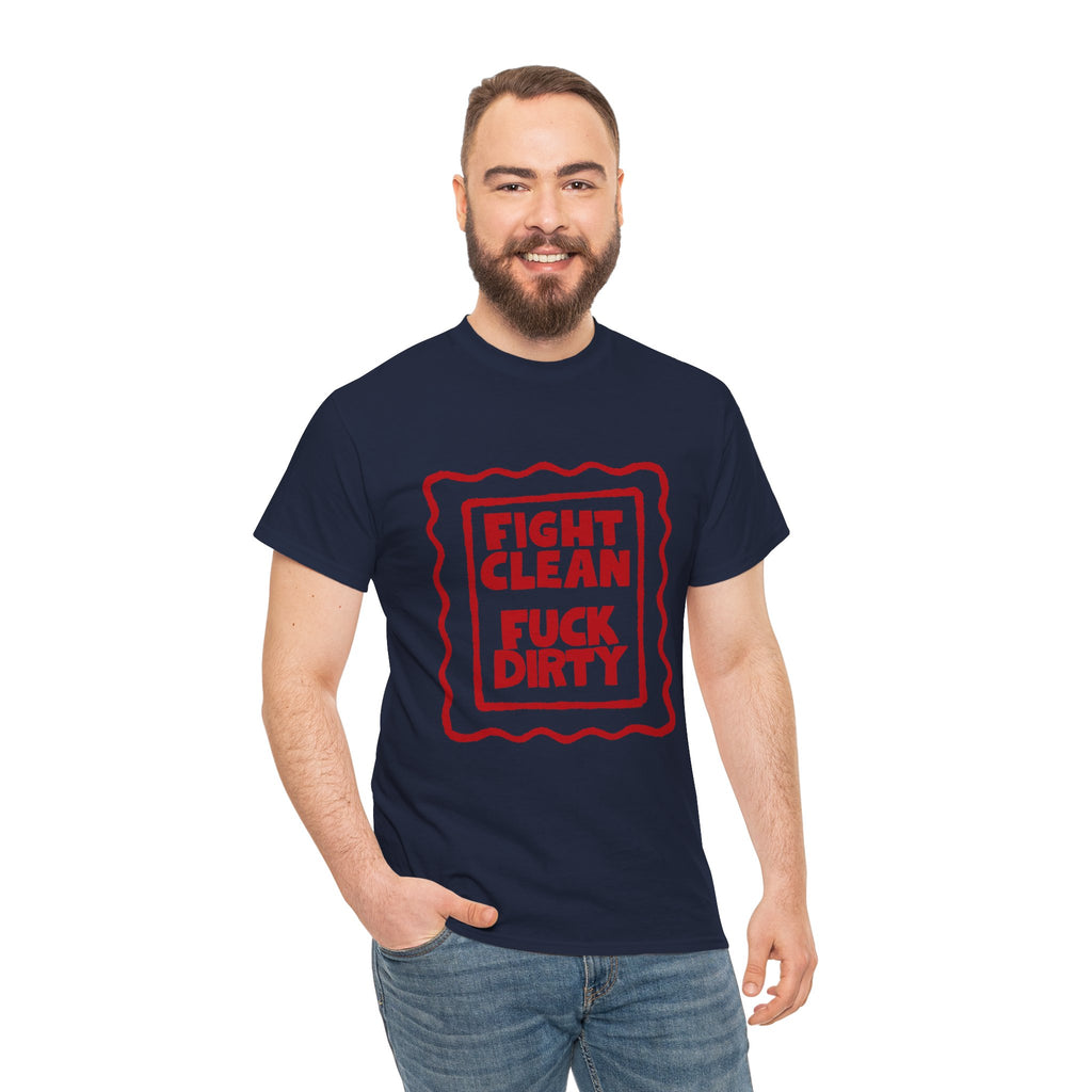 T-Shirt — "Fight Clean, Fuck Dirty" Bold Red Graphic Tee