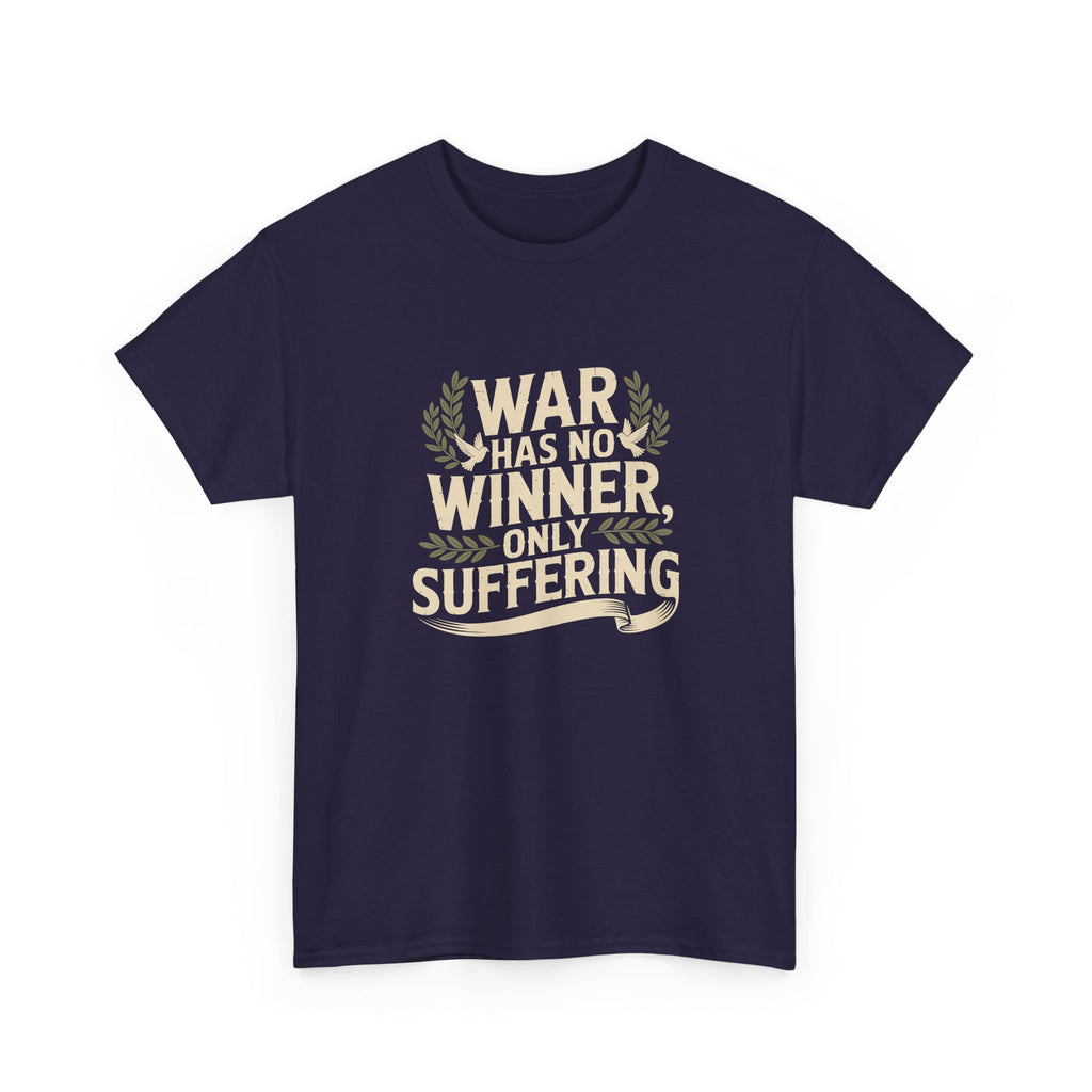 'War Has No Winner, Only Suffering' Peace Graphic Unisex Cotton T-Shirt