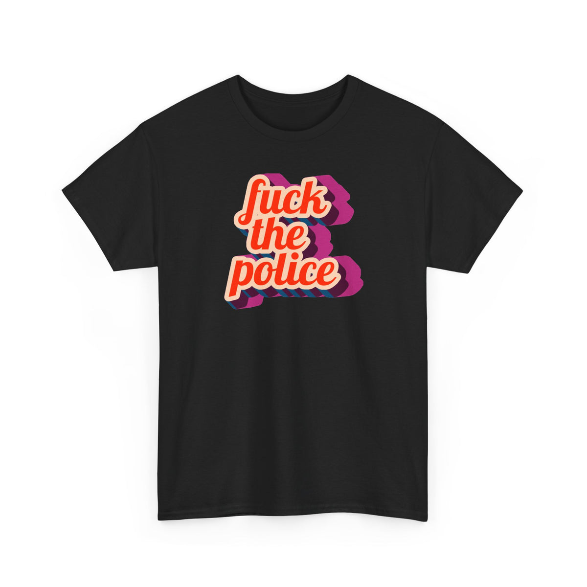 Fuck the Police Retro Script Unisex Cotton Protest T-shirt