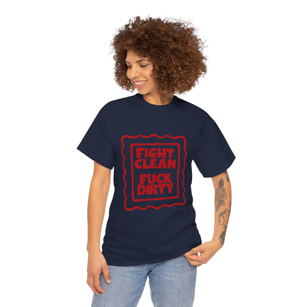 T-Shirt — "Fight Clean, Fuck Dirty" Bold Red Graphic Tee