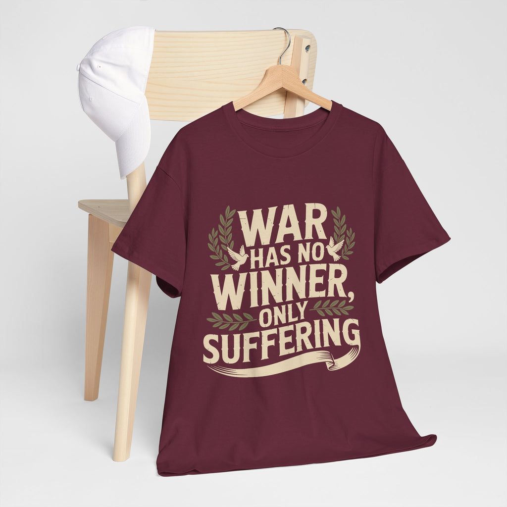 Anti-War Tee — "War Has No Winner, Only Suffering" Peace Shirt