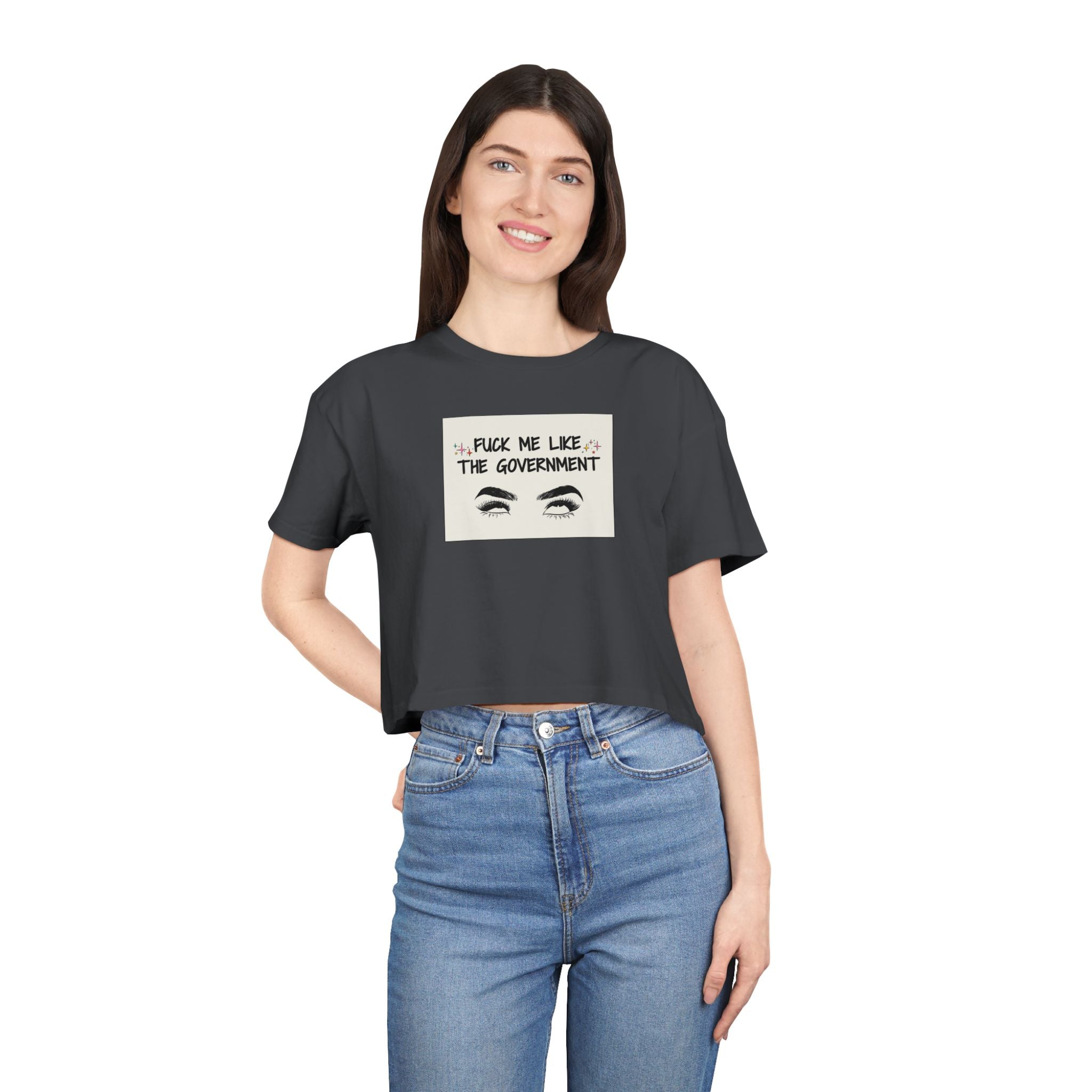 Fuck Me Like The Government - Statement Crop Top Tee