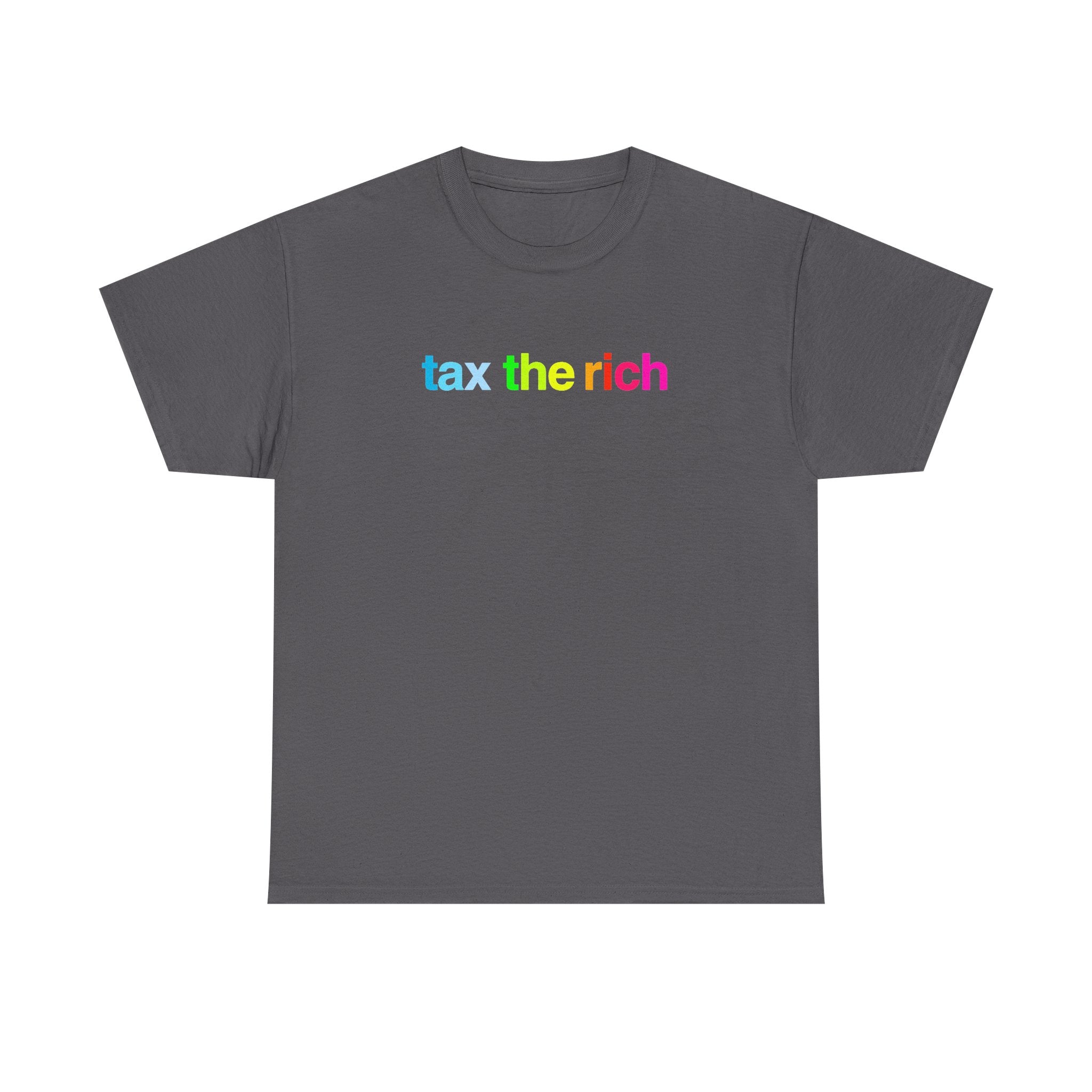 Tax The Rich - Rainbow Script Unisex Heavy Cotton T-Shirt