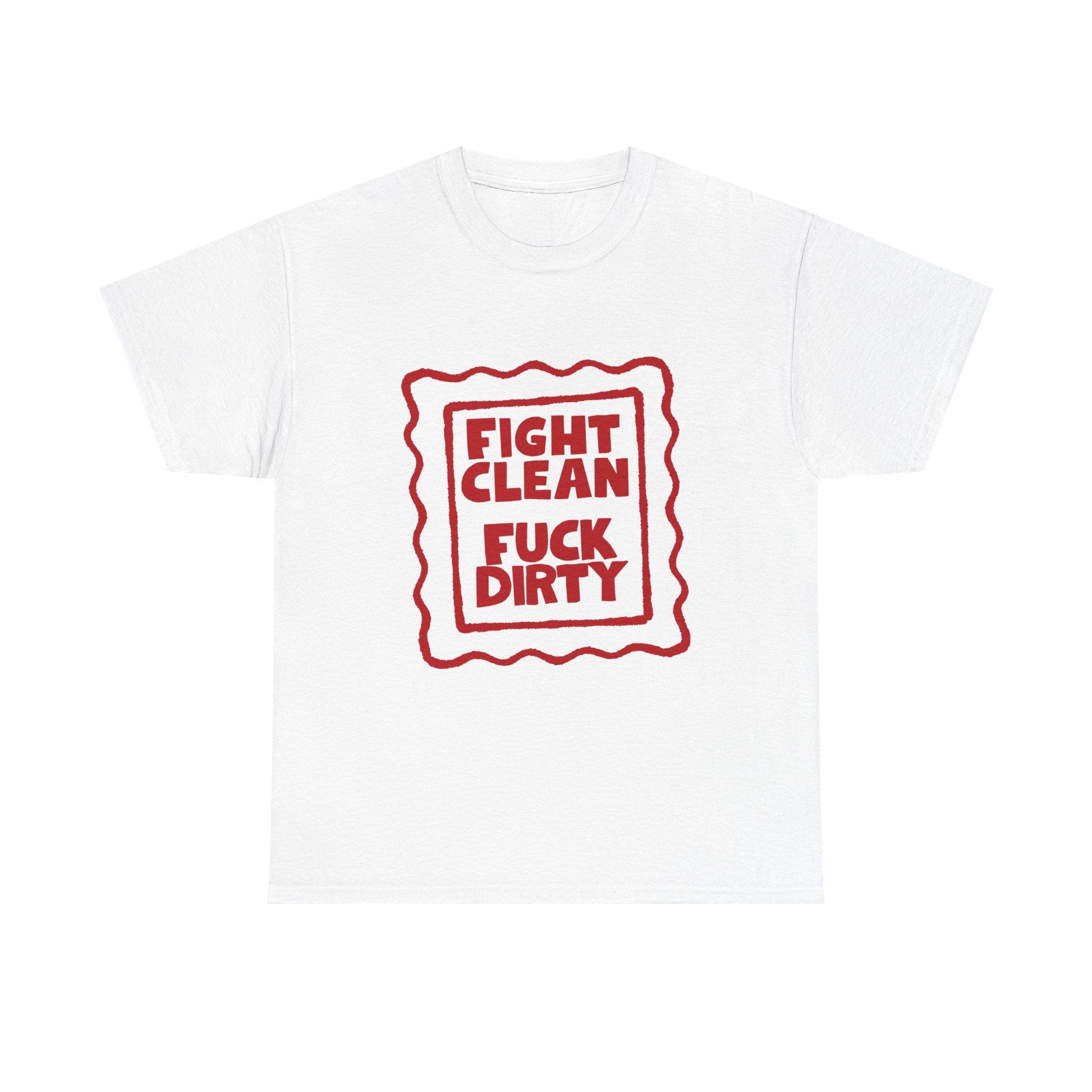 T-Shirt — "Fight Clean, Fuck Dirty" Bold Red Graphic Tee
