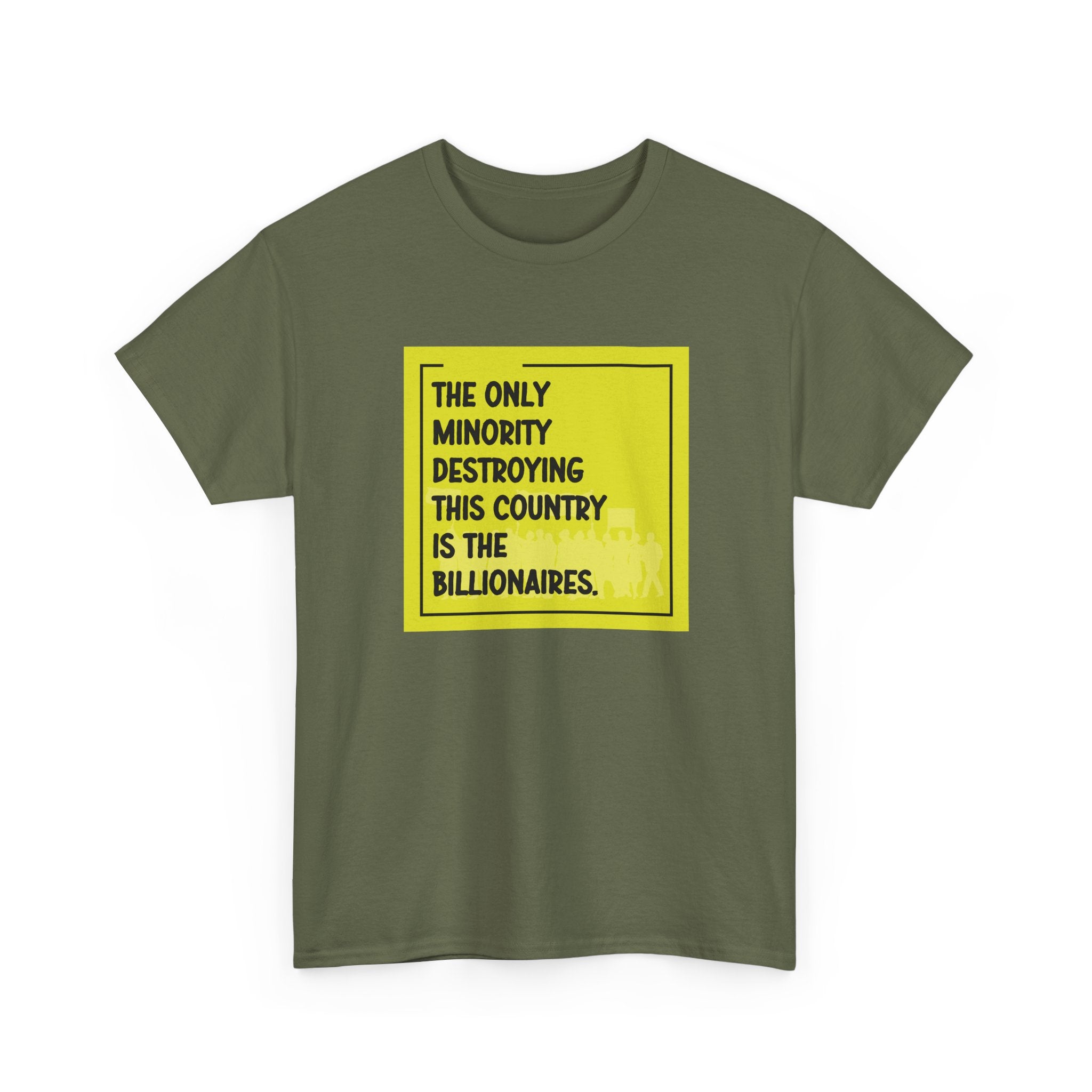 'The Only Minority Destroying This Country Is The Billionaires' Political Statement Unisex Cotton T-Shirt