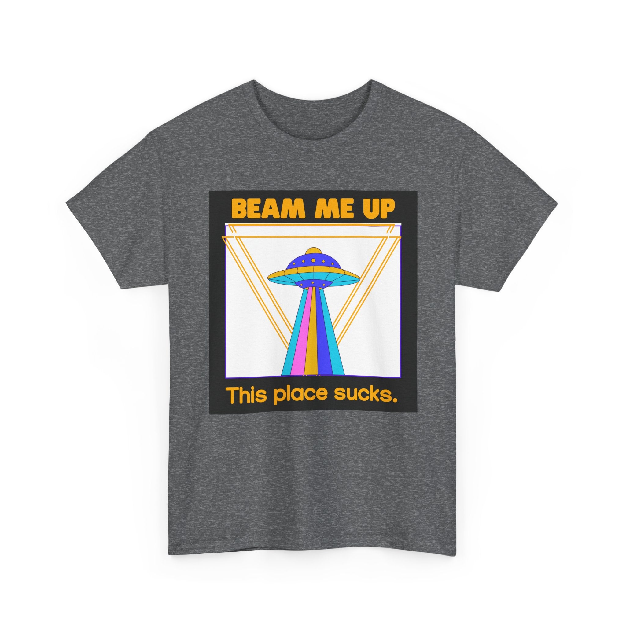 Beam Me Up Funny UFO T-Shirt — Colorful Alien Sarcasm Tee