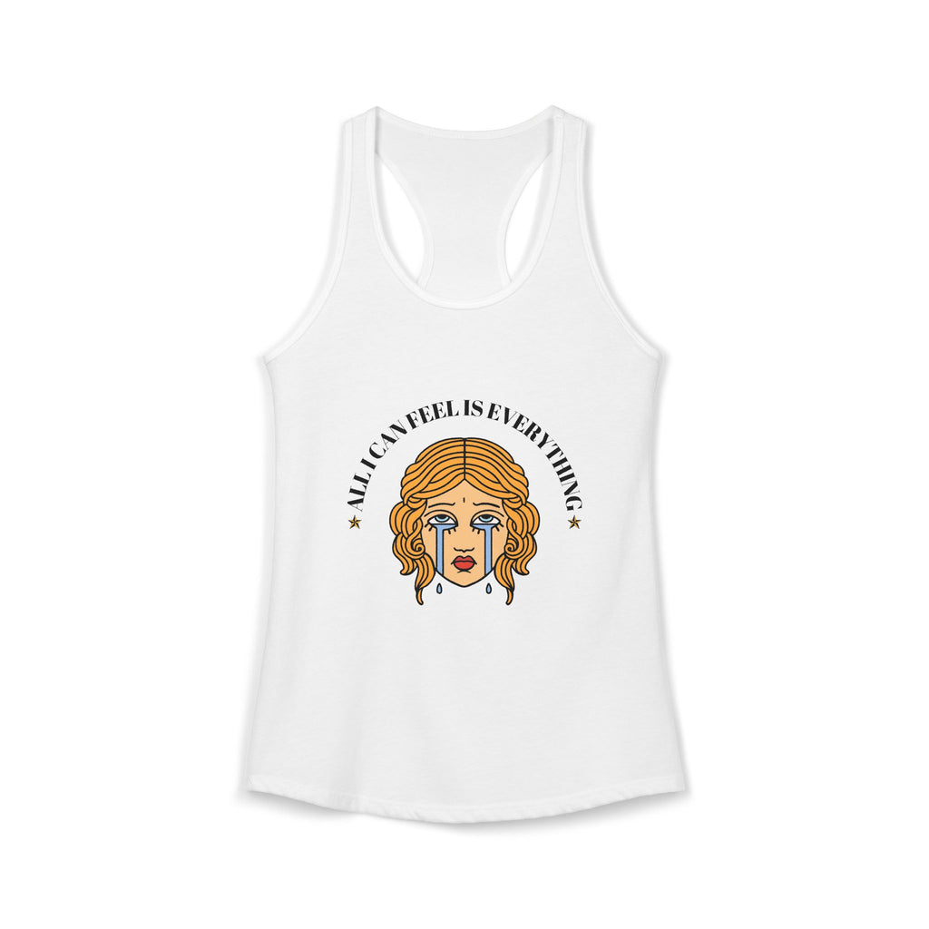"All I Can Feel Is Everything" Women's American Tattoo Style Graohic Ideal Racerback Tank