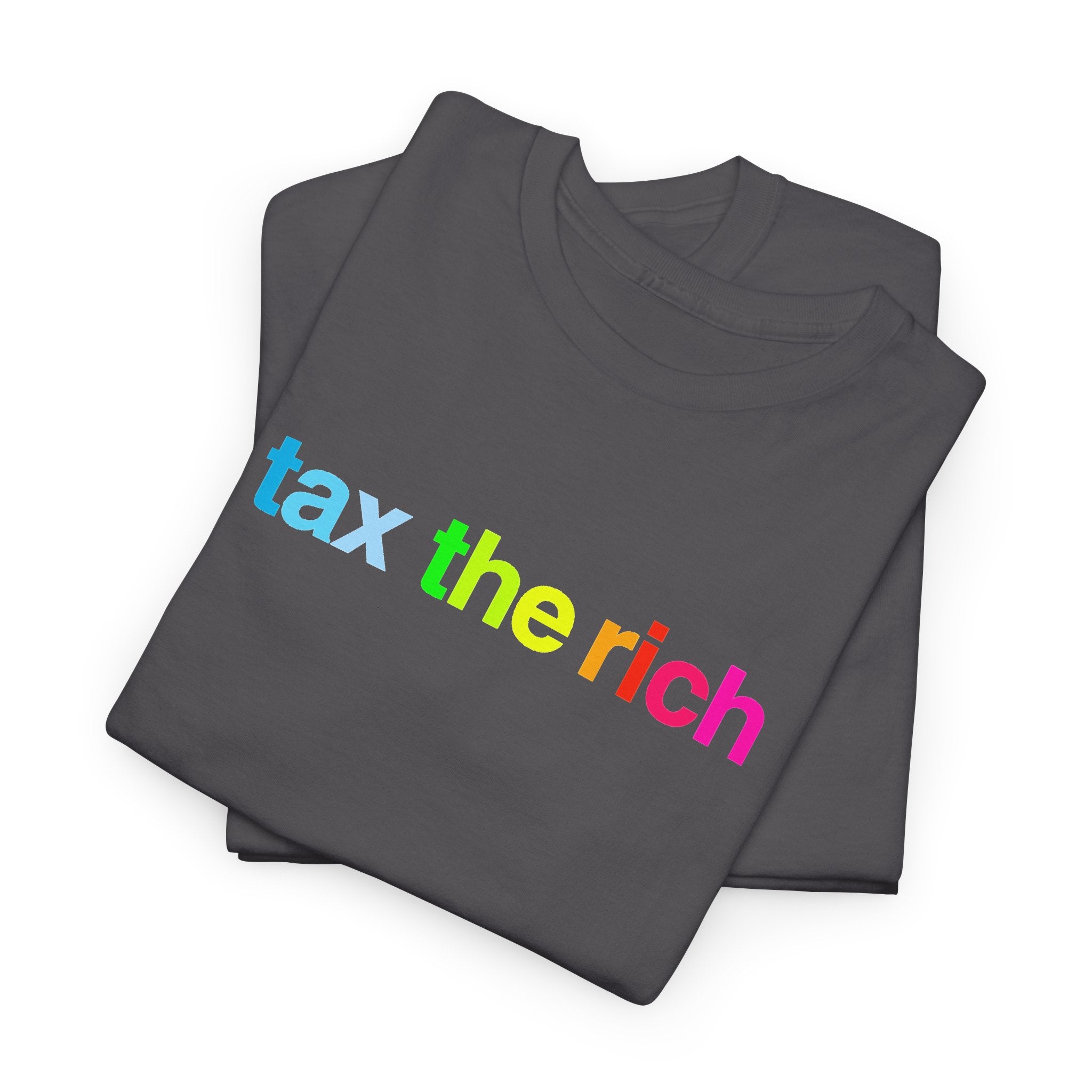 Tax The Rich - Rainbow Script Unisex Heavy Cotton T-Shirt