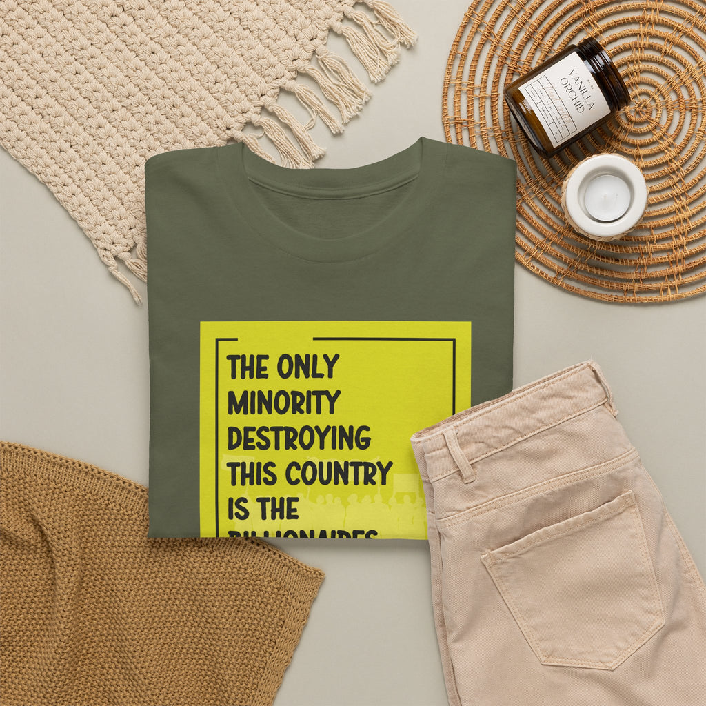 'The Only Minority Destroying This Country Is The Billionaires' Political Statement Unisex Cotton T-Shirt
